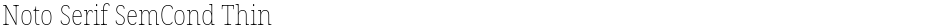 Noto Serif SemCond ThinDemo