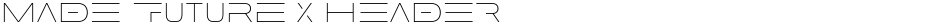MADE Future X HEADERDemo