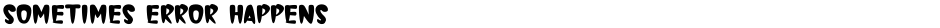 Sometimes Error HappensDemo