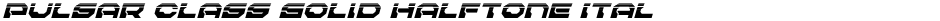 Pulsar Class Solid Halftone ItalicDemo