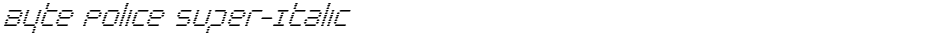 Byte Police Super-ItalicDemo