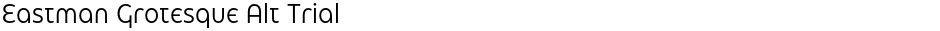 Eastman Grotesque Alt TrialDemo