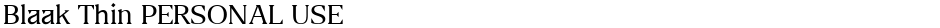 Blaak Thin PERSONAL USEDemo
