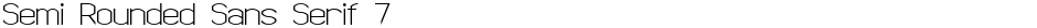 Semi Rounded Sans Serif 7Demo