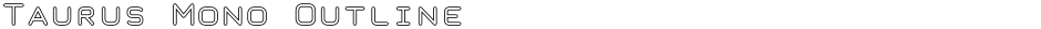 Taurus Mono OutlineDemo