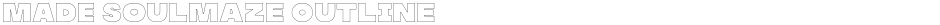 MADE Soulmaze OutlineDemo