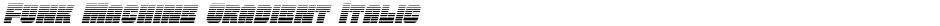 Funk Machine Gradient ItalicDemo