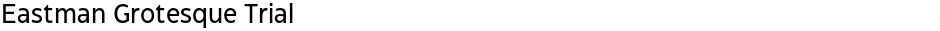 Eastman Grotesque TrialDemo