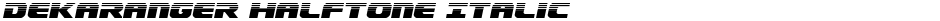 Dekaranger Halftone ItalicDemo
