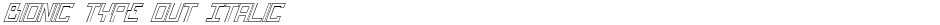 Bionic Type Out ItalicDemo