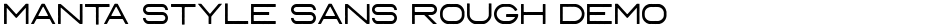Manta Style Sans Rough DEMODemo
