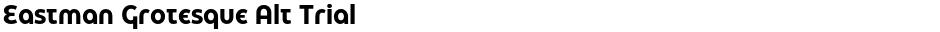 Eastman Grotesque Alt TrialDemo