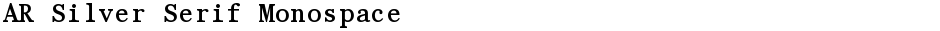 AR Silver Serif MonospaceDemo