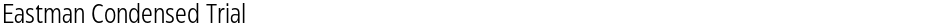 Eastman Condensed TrialDemo