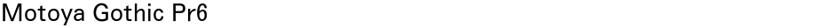 Motoya Gothic Pr6Demo