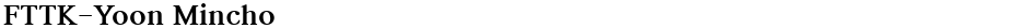 FTTK-Yoon MinchoDemo