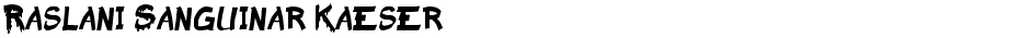 Raslani Sanguinar KaeserDemo