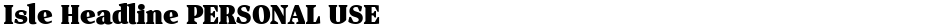 Isle Headline PERSONAL USEDemo