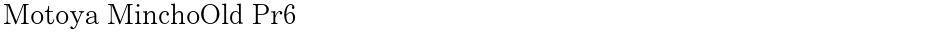 Motoya MinchoOld Pr6Demo