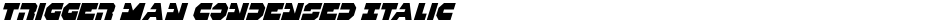 Trigger Man Condensed ItalicDemo