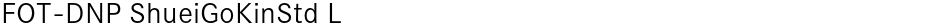 FOT-DNP ShueiGoKinStd LDemo