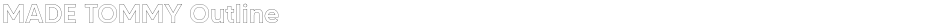 MADE TOMMY OutlineDemo