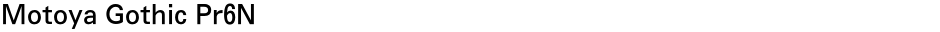 Motoya Gothic Pr6NDemo