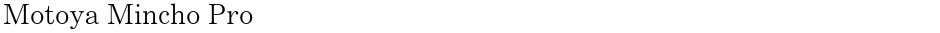 Motoya Mincho ProDemo